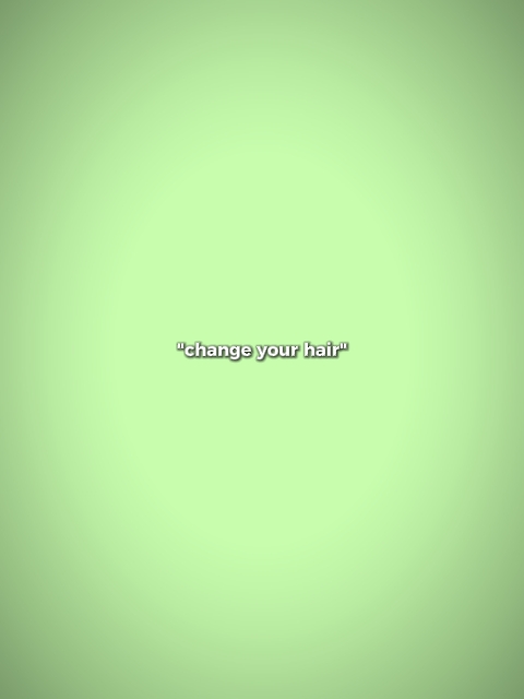 change your hair