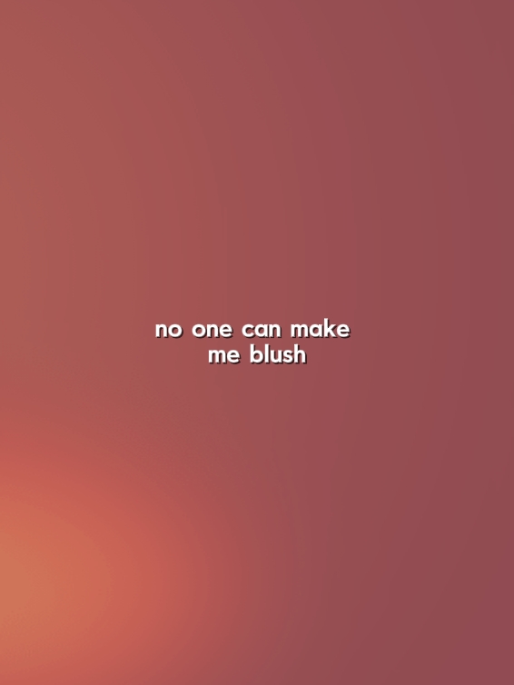 make me blush