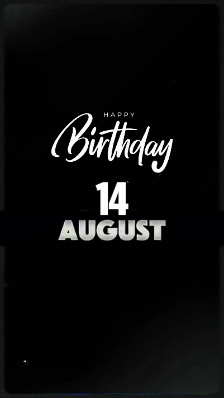 BIRTHDAY 14 AUGUST 