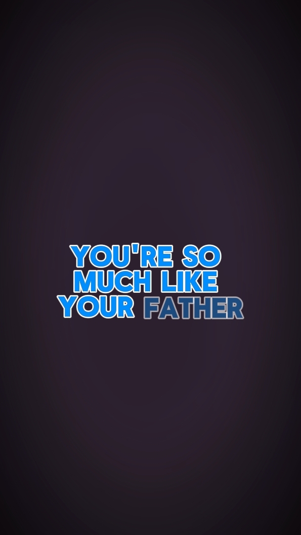 so much like father