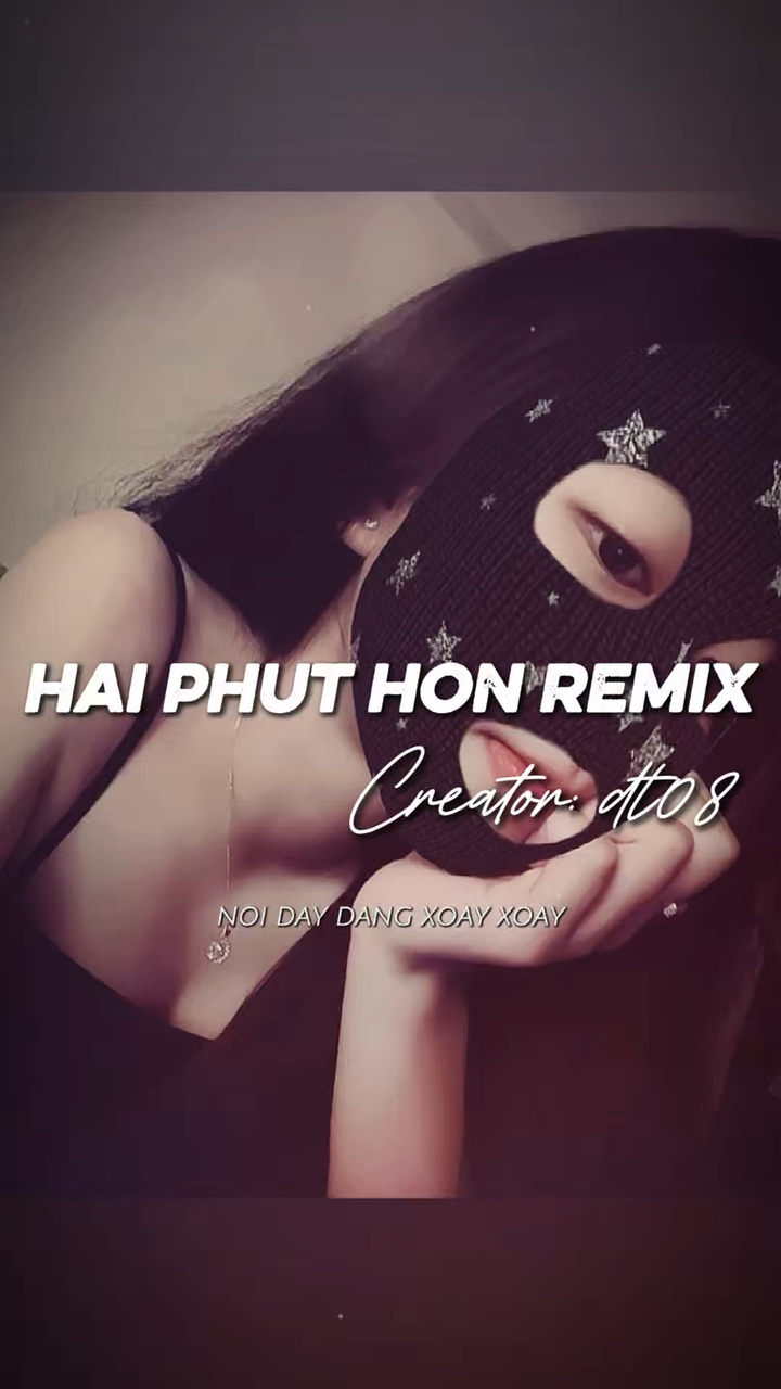 Remix Hai Phút Hơn