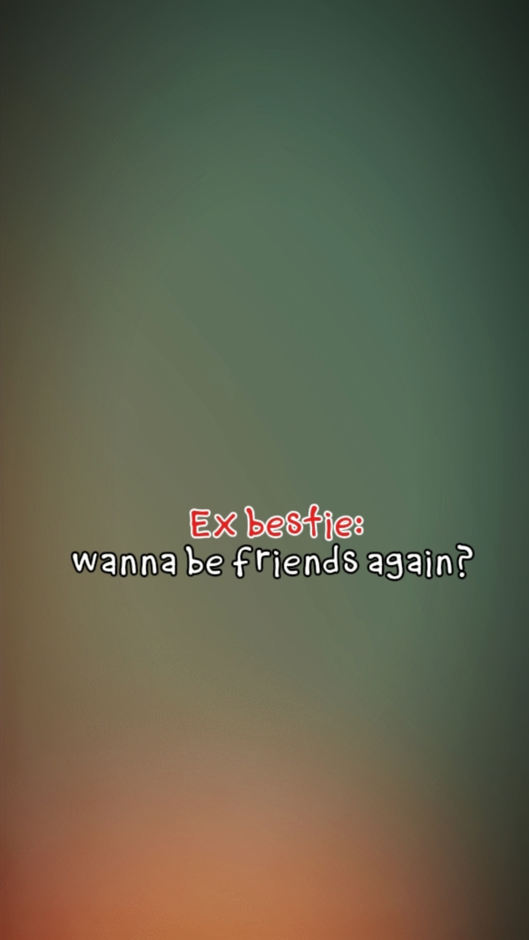 WANA FRIENDS AGAIN