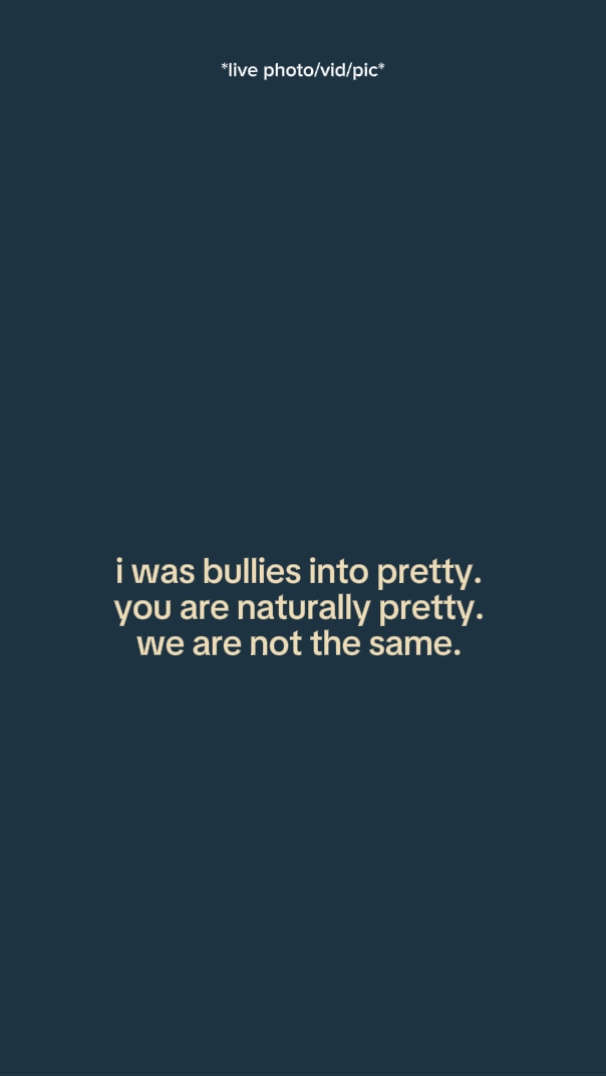 I was bullies into 