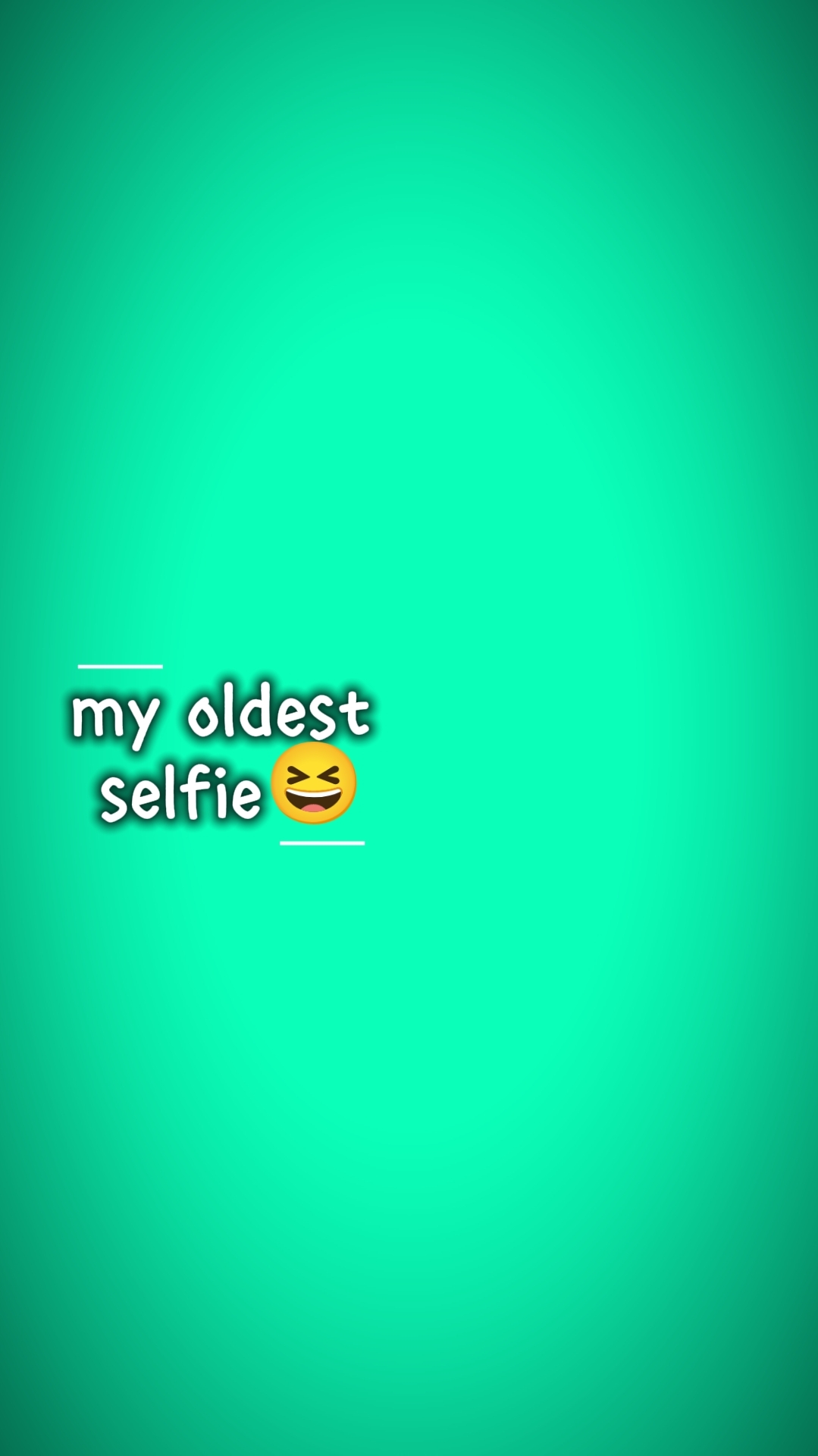 my oldest selfie