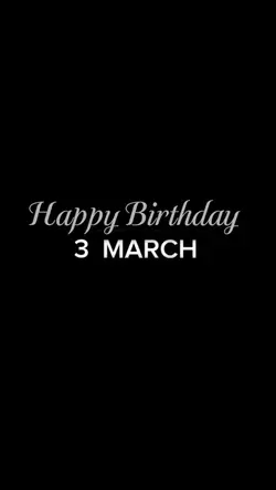BIRTHDAY 3 MARCH 