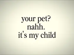 my pet is my child