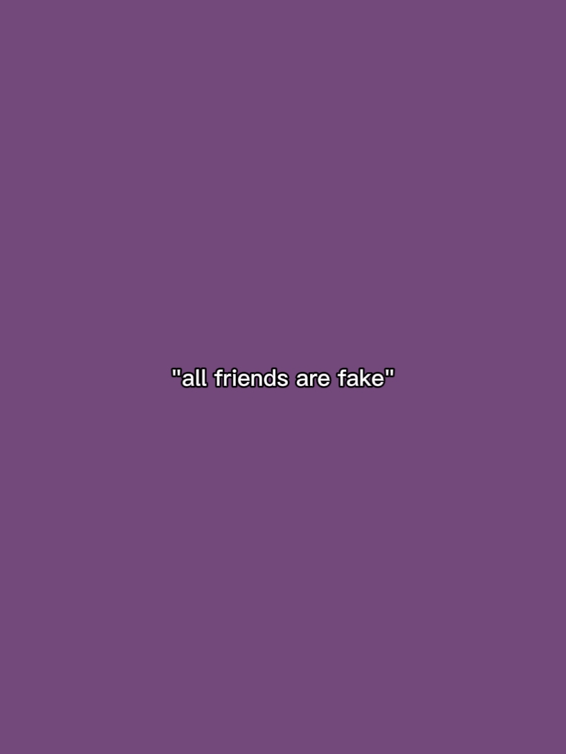 not my friends 