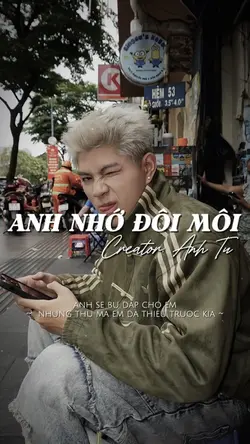 ANH NHỚ ĐÔI MÔI