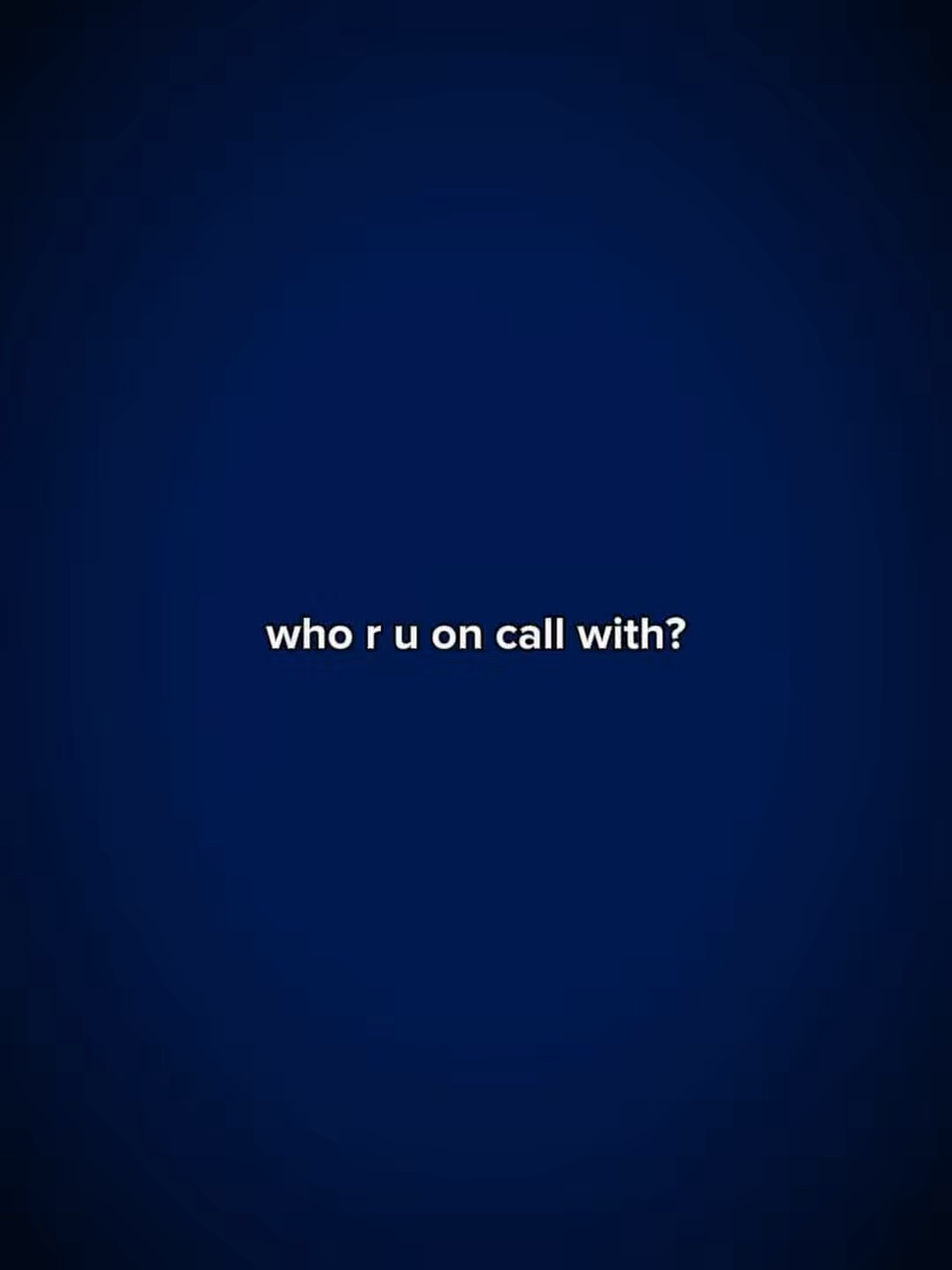 WhoAreYouOnCallWith