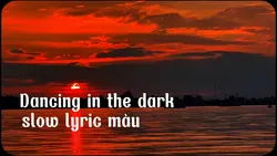 Dancing in the dark 