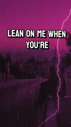 LEAN ON ME