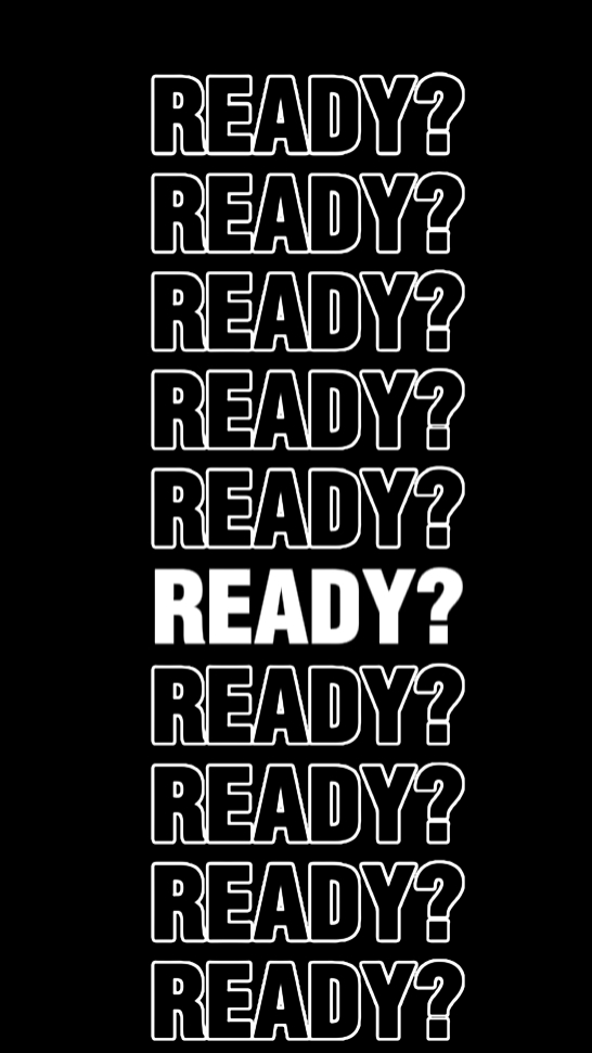 Are you ready? 