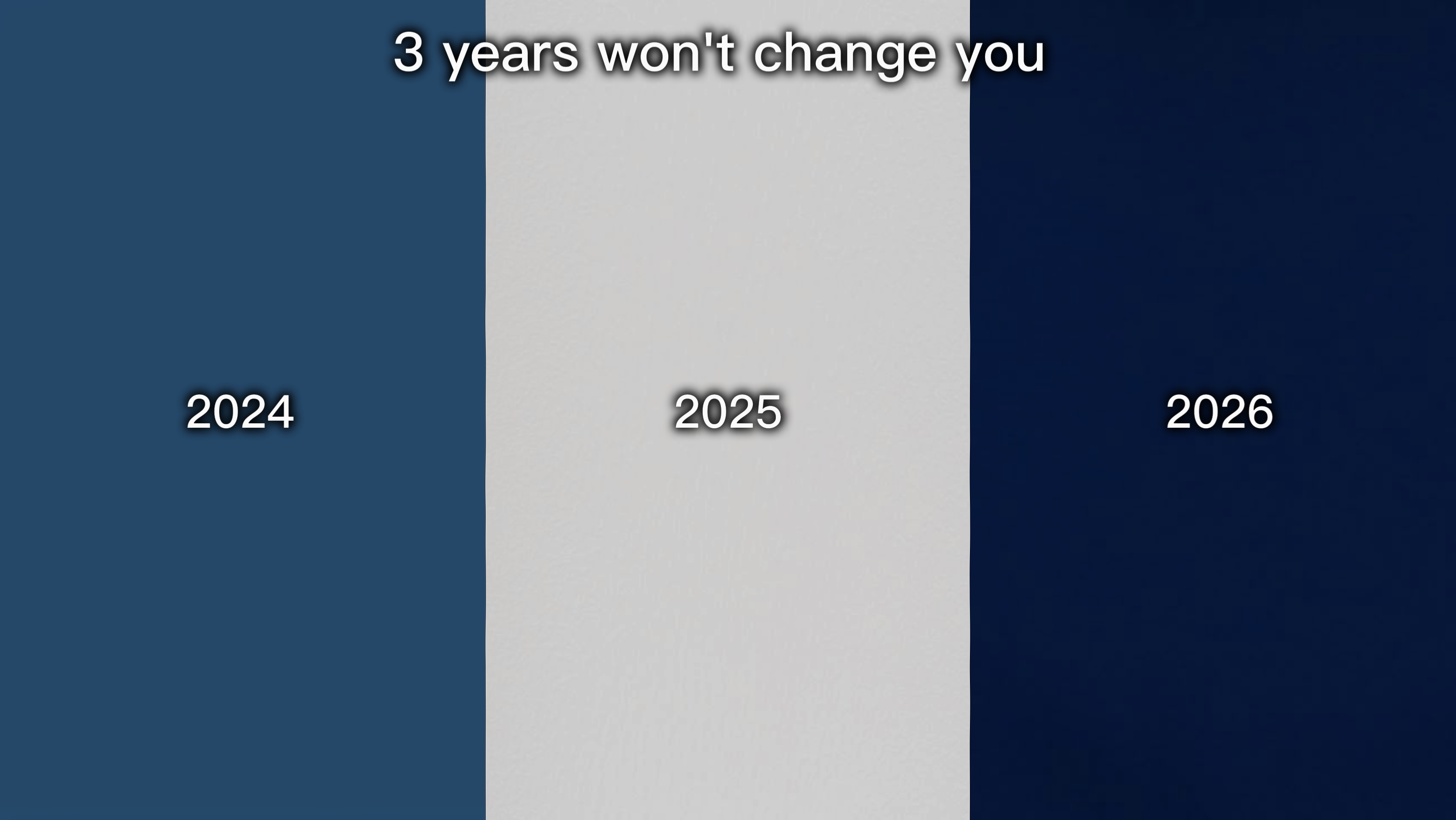 3 Jahre werden sich nicht ändern 