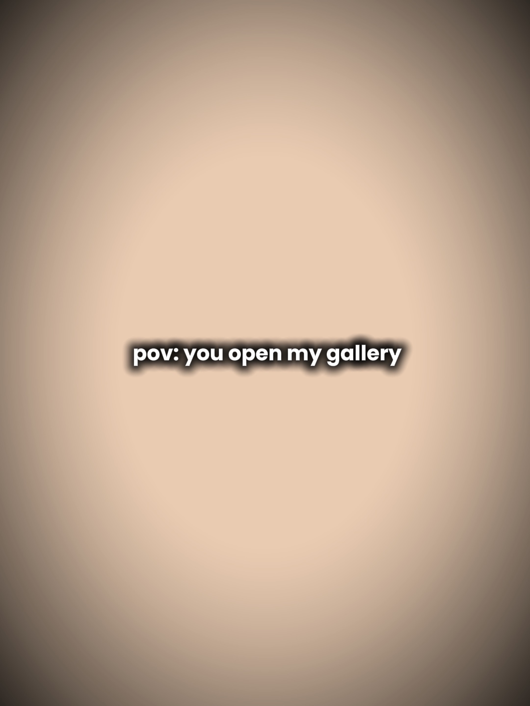 Tu ouvres ma galerie 