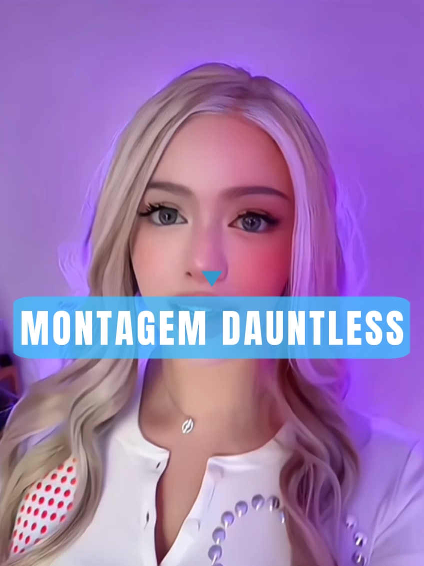MONTAGEM DAUNTLESS