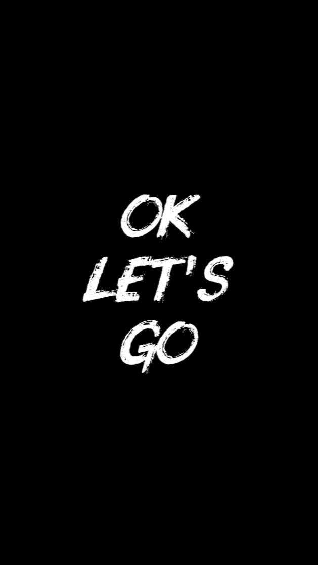 OK LET'S GO!