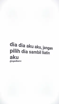 DIA DIA AKU AKU JGN