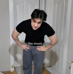 you like music right