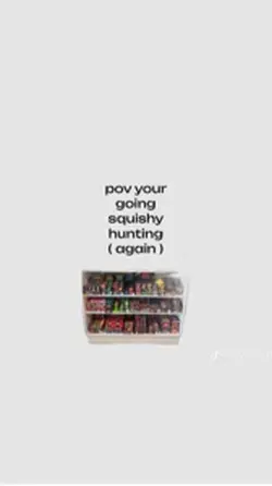 SQUISHY HUNTING