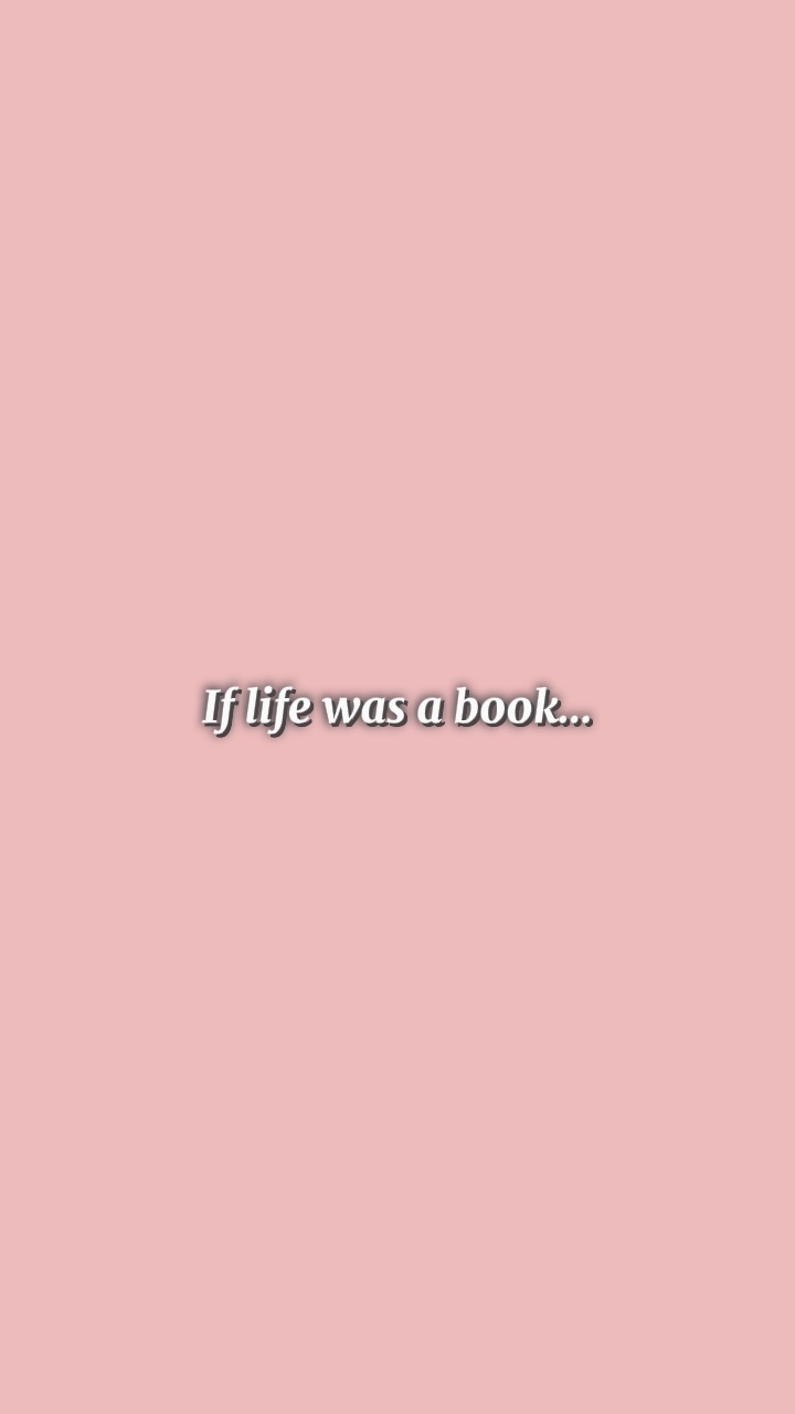 If life was a book