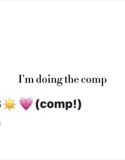 I’m doing a comp 