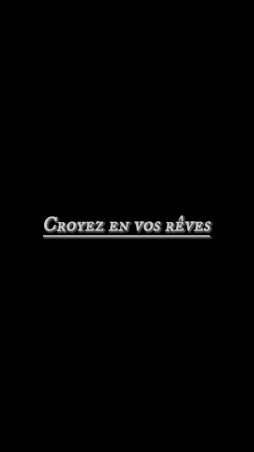 Croyez en vos rêves