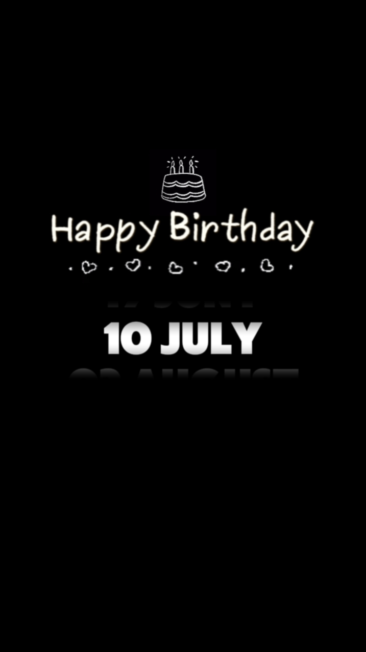 BIRTHDAY 10 JULY 
