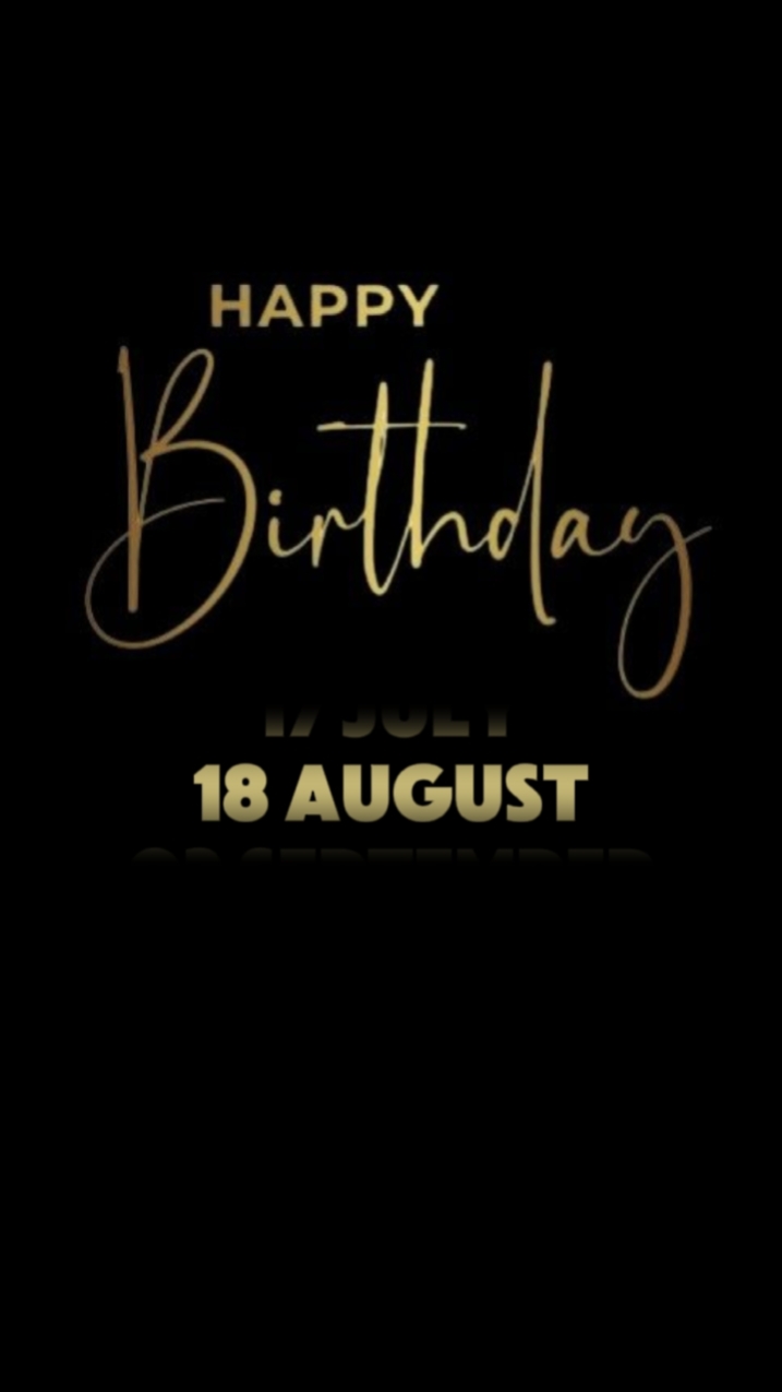 BIRTHDAY 18 AUGUST 