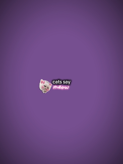 Cats say meow 