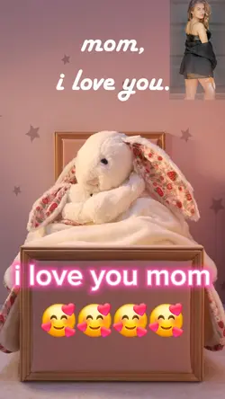 i love you mom 