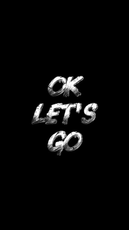 OK LET'S GO