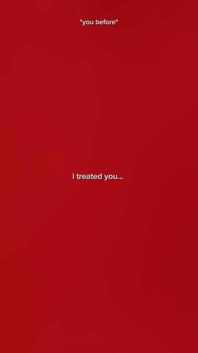 i treated you