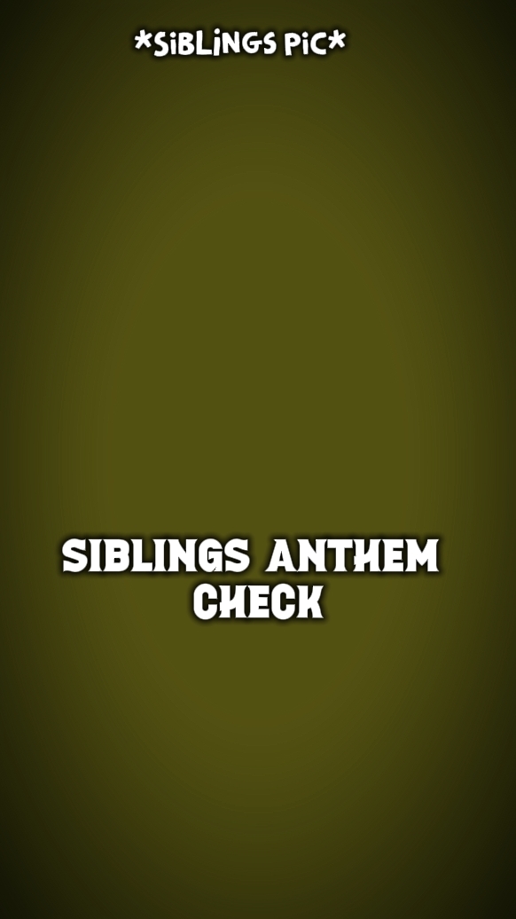 SIBLINGS CHECK