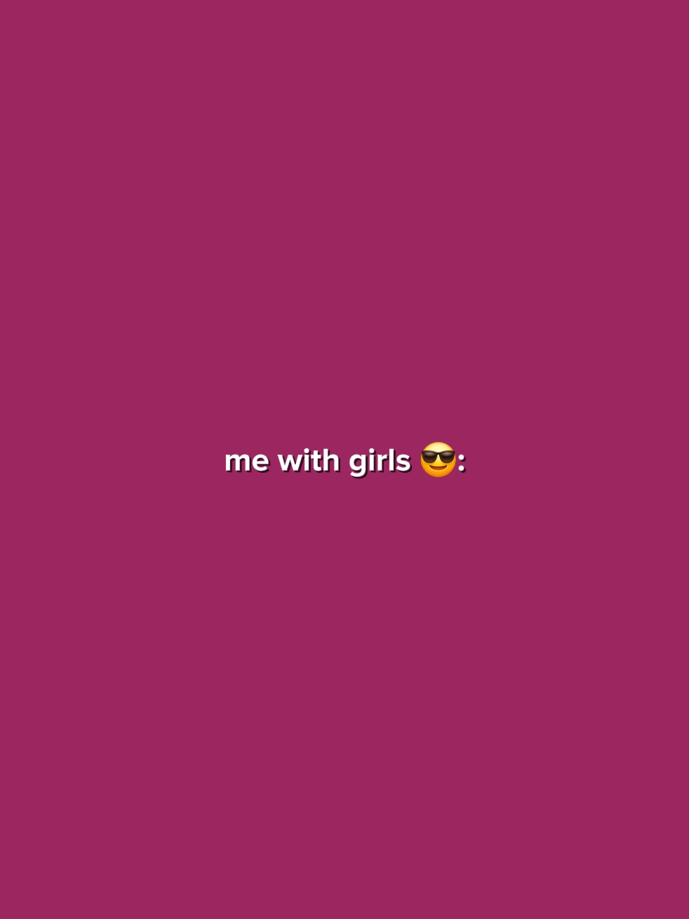 me with girls/boys: