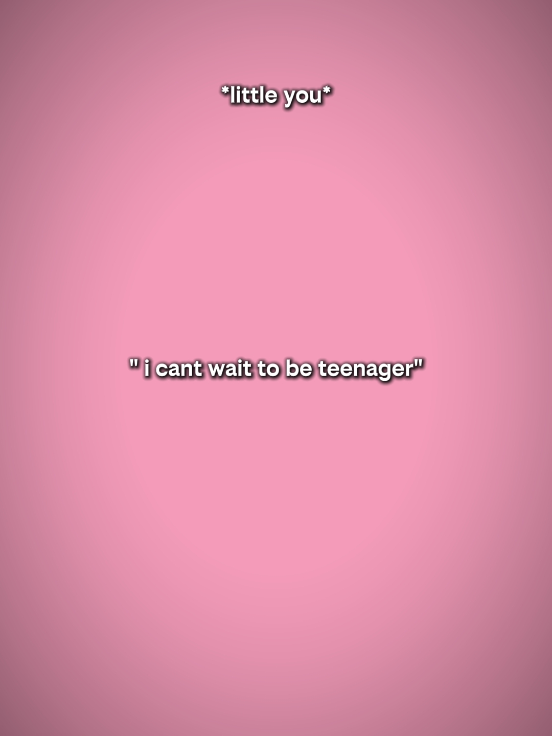 cantwaittobeteenager
