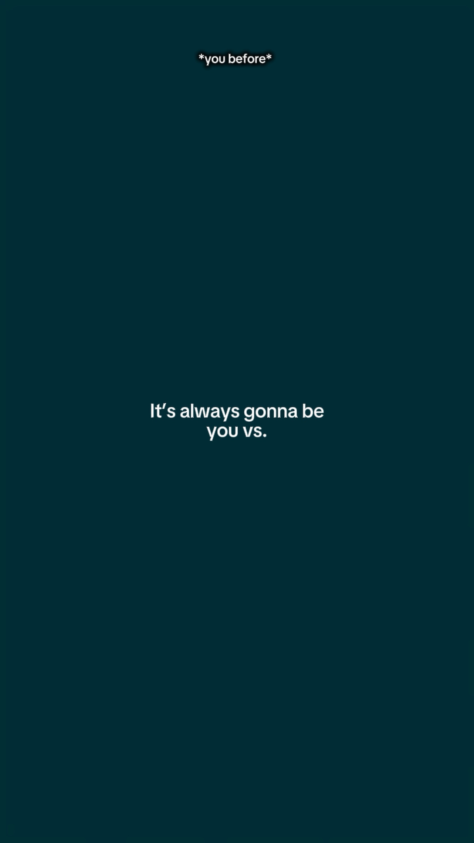 It’s always gonna be