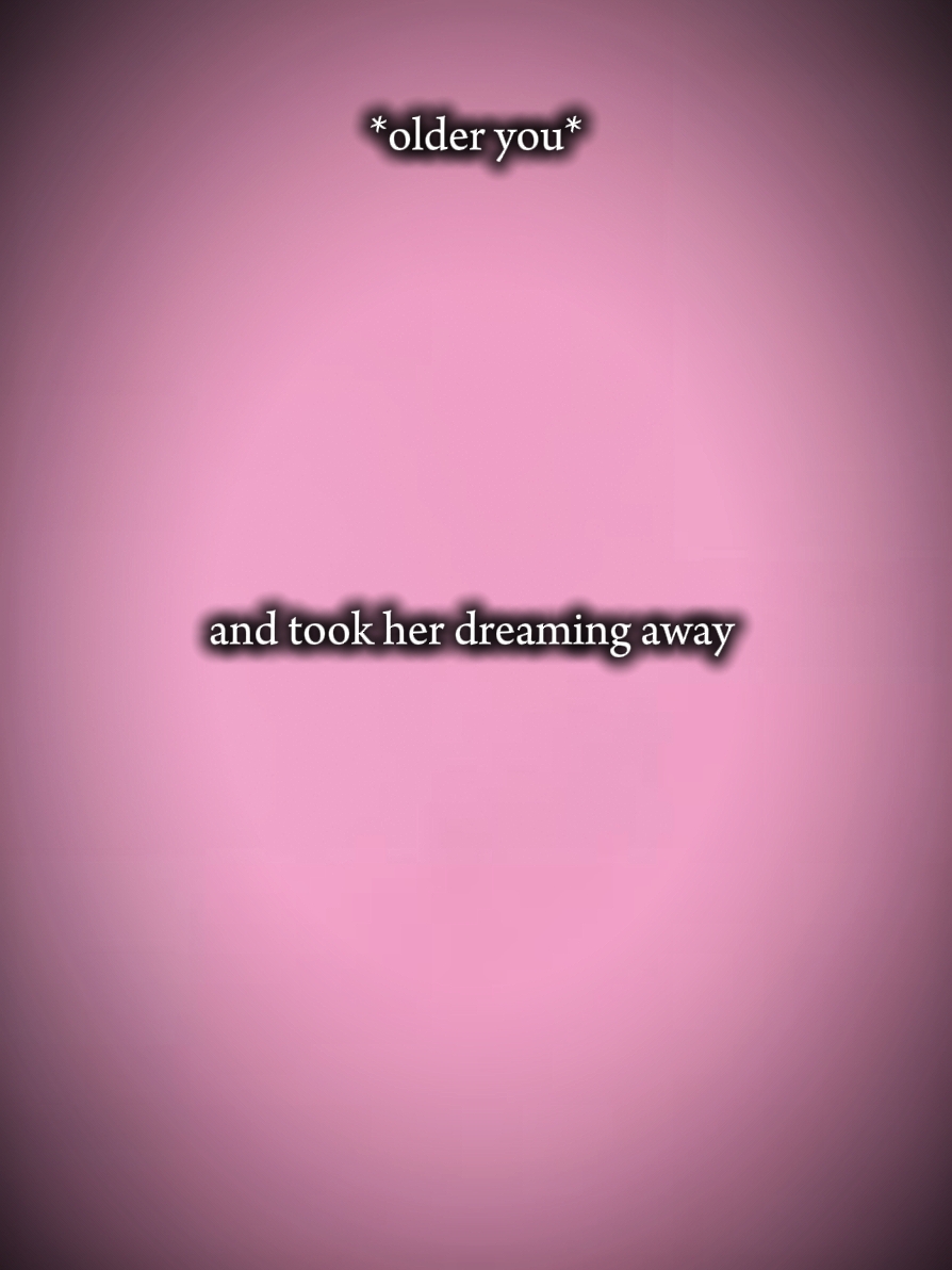 and took her dreamin