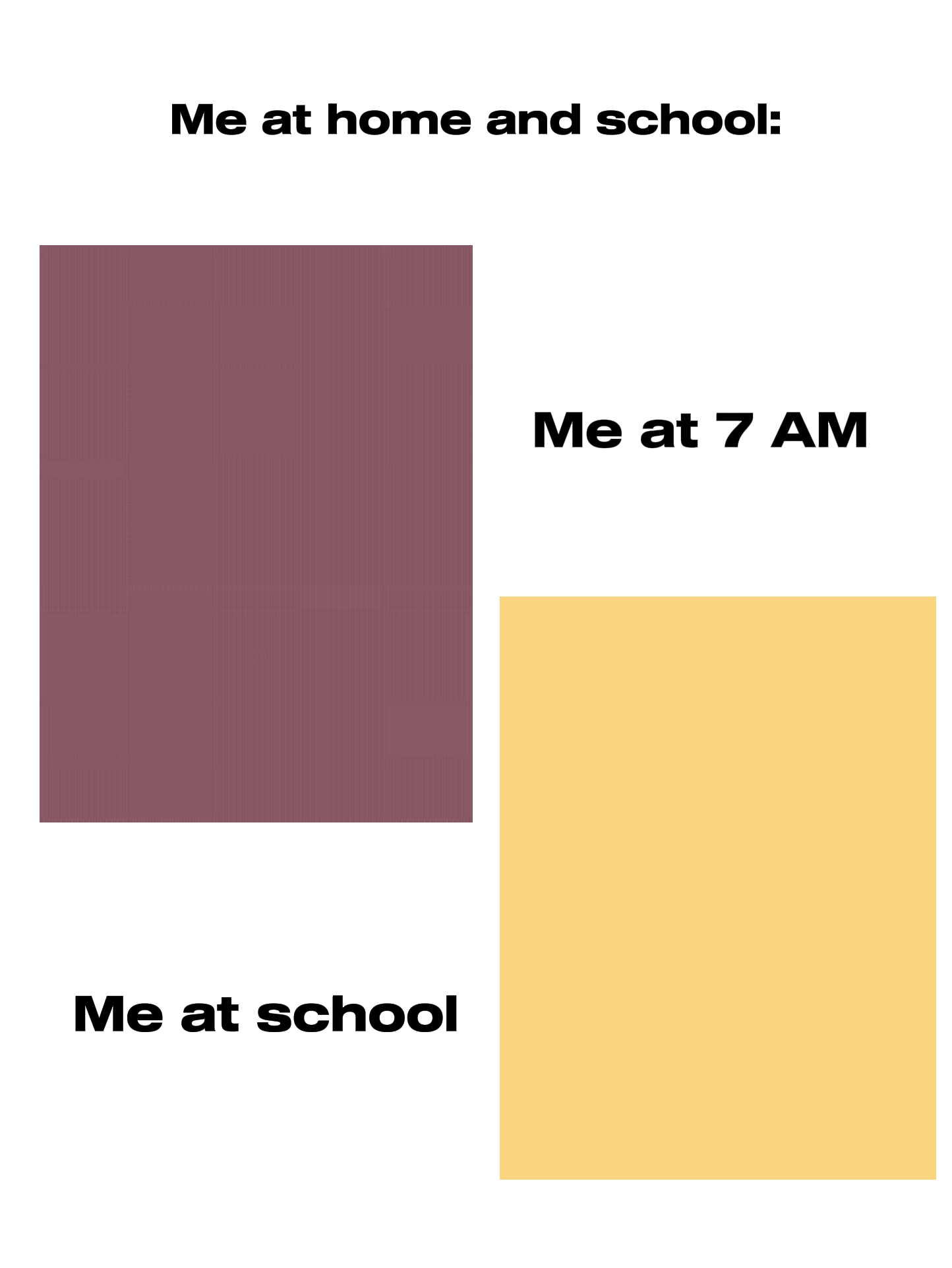 moi à 7h et à l'école