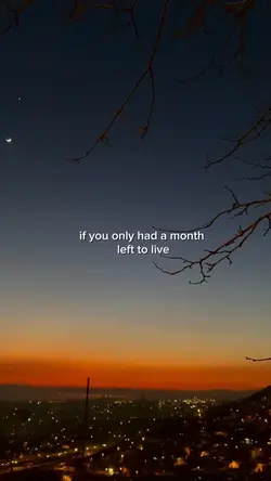 Month to live..