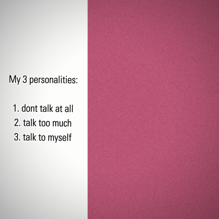 My 3 personalities 