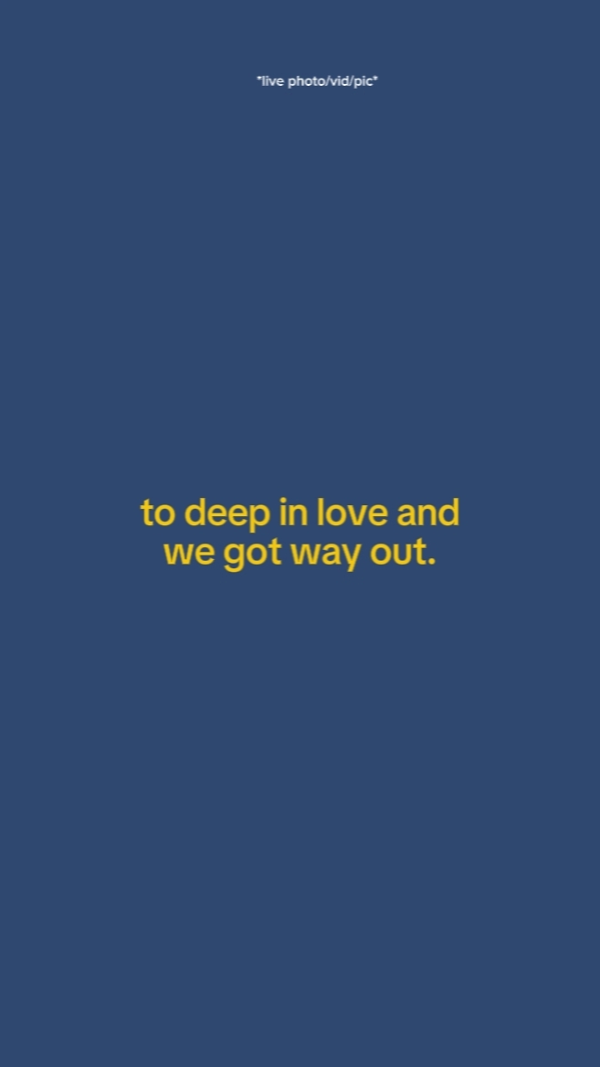 to deep in love
