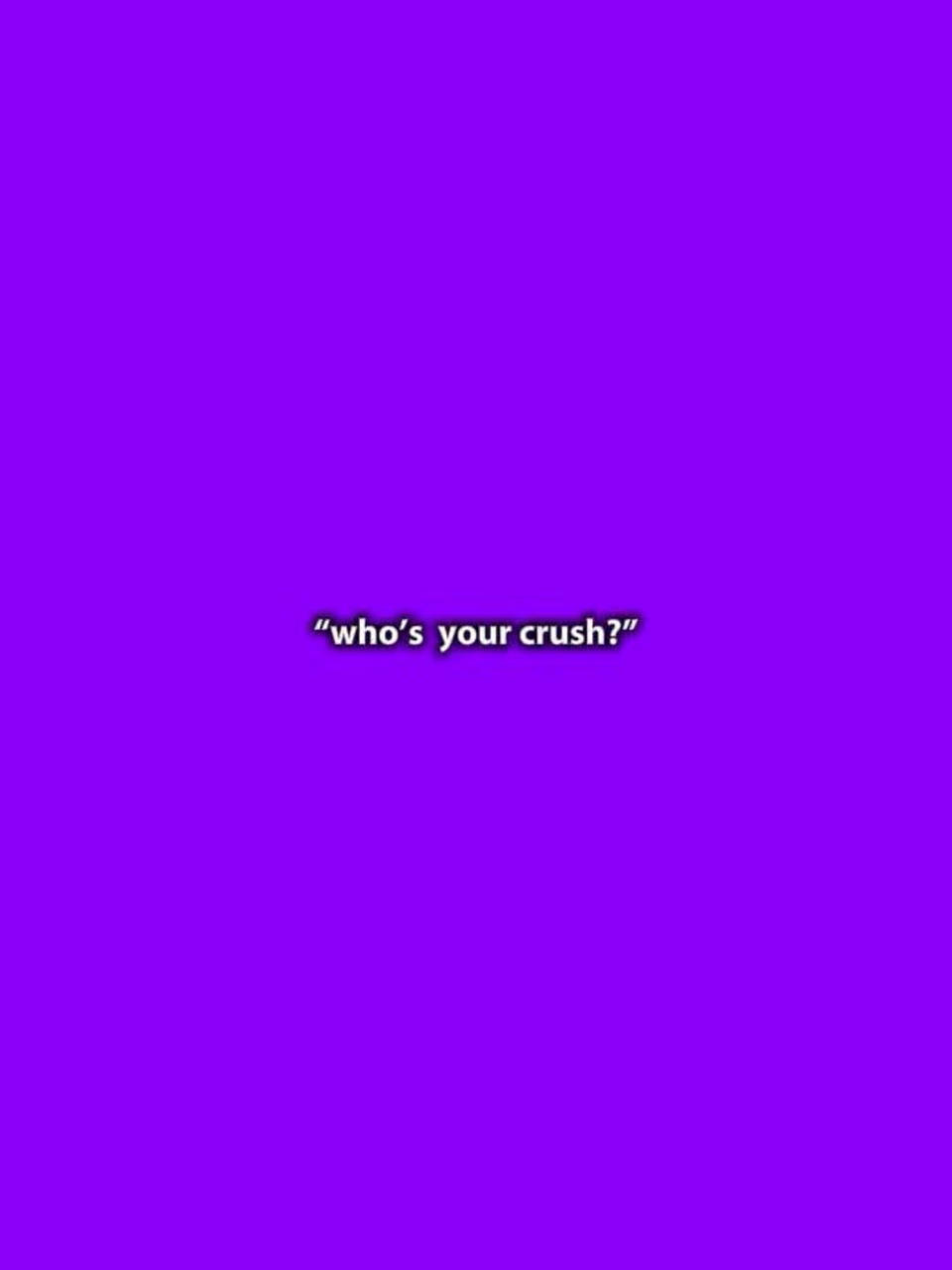 ¿Quién es tu crush?