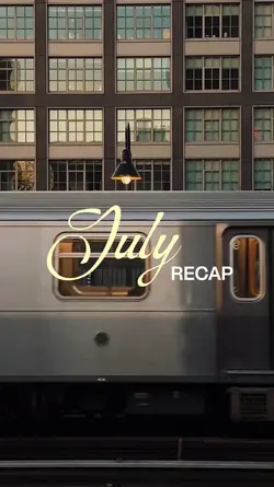 july recap