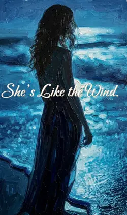 She’s Like the Wind.