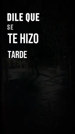 Dile que se te hizo