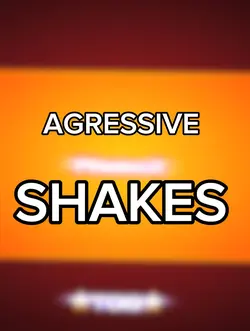 Aggressive Shakes