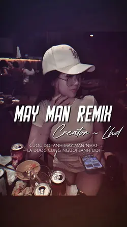 MAY MẮN REMIX