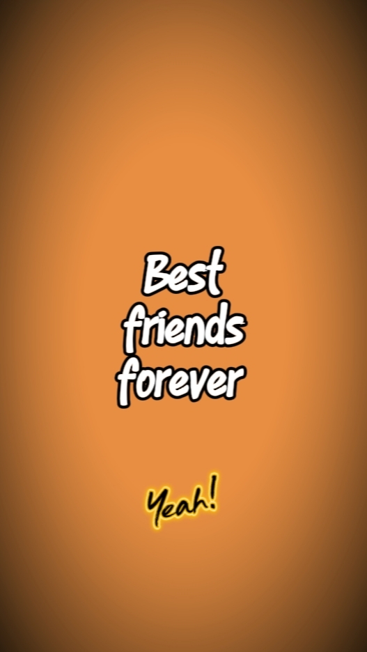 meilleurs amis pour toujours!