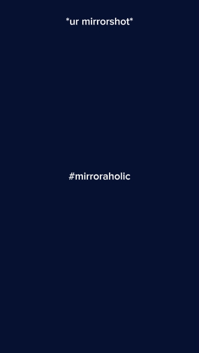 mirroraholic