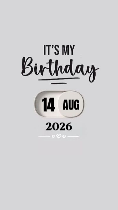 14 AUG MY BIRTHDAY 
